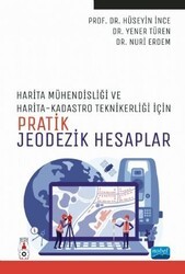 Harita Mühendisliği ile Harita ve Kadastro Teknikerliği İçin Pratik Jeodezik Hesaplar - Nobel Akademik Yayıncılık