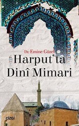 Harput`ta Dini Mimari - Çizgi Kitabevi Yayınları
