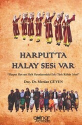 Harput’ta Halay Sesi Var - Gülnar Yayınları