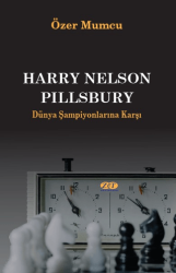 Harry Nelson Pillsbury Dünya Şampiyonlarına Karşı - Zet Yayınları