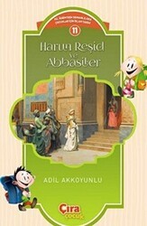 Harun Reşid ve Abbasiler - Çıra Çocuk Yayınları