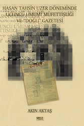 Hasan Tahsin Uzer Döneminde Üçüncü Umumi Müfettişliği ve 