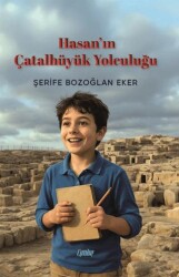 Hasan`ın Çatalhöyük Yolculuğu - Çimke Yayınevi