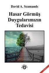 Hasar Görmüş Duygularımızın Tedavisi - Haberci Basın Yayın