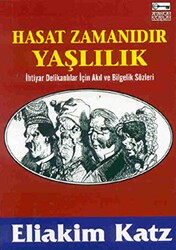 Hasat Zamanıdır Yaşlılık - Anahtar Kitaplar Yayınevi