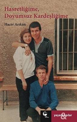 Hasretliğime, Doyumsuz Kardeşliğime - 1