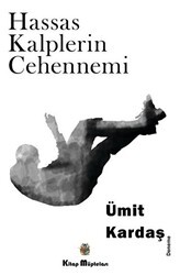 Hassas Kalplerin Cehennemi - Kitap Müptelası Yayınları