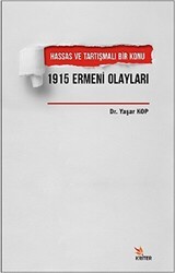 Hassas ve Tartışmalı Bir Konu 1915 Ermeni Olayları - Kriter Yayınları
