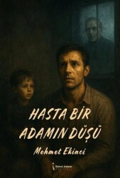 Hasta Bir Adamın Düşü - İkinci Adam Yayınları