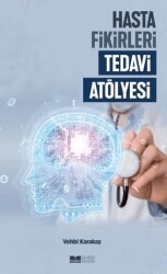 Hasta Fikirleri Tedavi Atölyesi - Siyer Yayınları