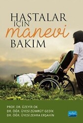 Hastalar İçin Manevi Bakım - Nobel Akademik Yayıncılık