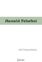 Hastalık Felsefesi - İkinci Adam Yayınları