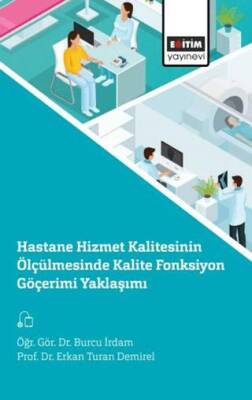 Hastane Hizmet Kalitesinin Ölçülmesinde Kalite Fonksiyon Göçerimi Yaklaşımı - 1