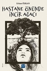 Hastane Önünde İncir Ağacı - Lirik Yayıncılık