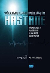 Hastane - Sağlık Hizmetlerinde Kalite Yönetimi - Nobel Akademik Yayıncılık