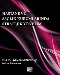 Hastane ve Sağlık Kurumlarında Stratejik Yönetim - Siyasal Kitabevi