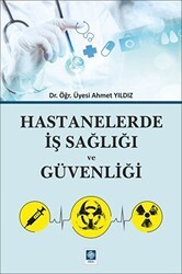 Hastanelerde İş Sağlığı ve Güvenliği - Ekin Basım Yayın