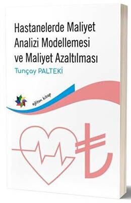 Hastanelerde Maliyet Analizi Modellemesi ve Maliyet Azaltılması - 1