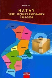 Hatay Yerel Seçimler Panoraması 1963 - 2004 - Detay Yayıncılık