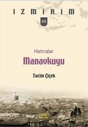 Hatıralar Manavkuyu-İzmirim 46 - Heyamola Yayınları