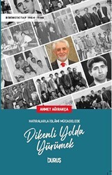 Hatıralarla İslami Mücadelede Dikenli Yolda Yürümek - Duruş Yayınları