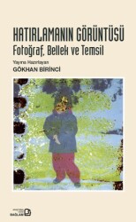 Hatırlamanın Görüntüsü - Bağlam Yayınları