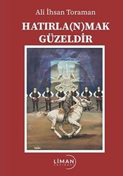 Hatırlanmak Güzeldir - Liman Yayınevi
