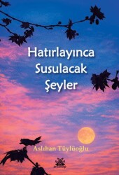 Hatırlayınca Susulacak Şeyler - Artshop Yayıncılık