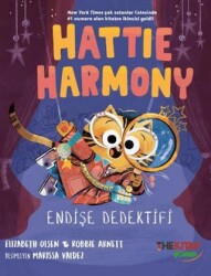 Hattie Harmony - Endişe Dedektifi: Açılış Gecesi - The Kitap Çocuk