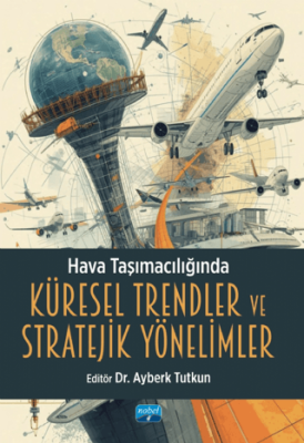 Hava Taşımacılığında Küresel Trendler ve Stratejik Yönelimler - 1