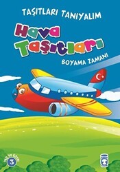 Hava Taşıtları Boyama Zamanı - Taşıtları Tanıyalım - Timaş Çocuk
