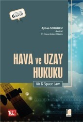 Hava ve Uzay Hukuku Air & Space Law - Adalet Yayınevi