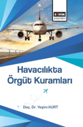 Havacılıkta Örgüt Kuramları - Eğitim Yayınevi - Bilimsel Eserler