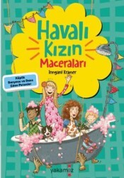 Havalı Kızın Maceraları - Köpük Banyosu ve Dans Eden Patenler - Yakamoz Yayınevi