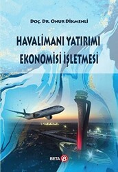 Havalimanı Yatırımı Ekonomisi İşletmesi - Beta Yayınevi