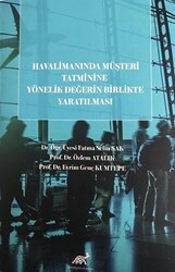 Havalimanında Müşteri Tatminine Yönelik Değerin Birlikte Yaratılması - Paradigma Akademi Yayınları