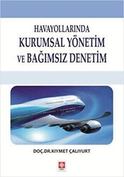 Havayollarında Kurumsal Yönetim ve Bağımsız Denetim - Ekin Basım Yayın