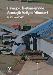 Havayolu İşletmelerinde Stratejik Maliyet Yönetimi - Umuttepe Yayınları