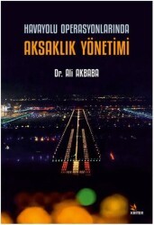 Havayolu Operasyonlarında Aksaklık Yönetimi - Kriter Yayınları