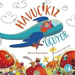 Havuç Kız Uçuyor - Büyülü Fener Yayınları