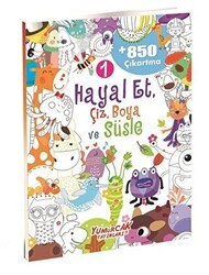 Hayal Et, Çiz, Boya ve Süsle 1 - Yumurcak Yayınları