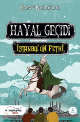 Hayal Geçidi - İstanbul’un Fethi - Kayalıpark Çocuk
