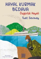 Hayal Kurmak Bedava: Özgürlük Hayali - Mundi Çocuk