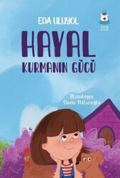 Hayal Kurmanın Gücü - Luna Çocuk Yayınları