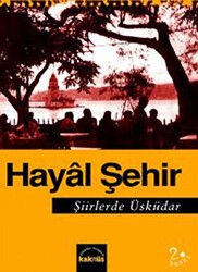 Hayal Şehir Şiirlerde Üsküdar - Kaknüs Yayınları