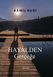 Hayalden Gerçeğe - İkinci Adam Yayınları