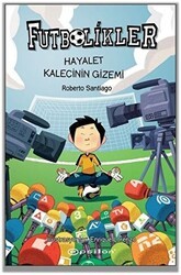 Hayalet Kalecinin Gizemi - Futbolikler 3 - Epsilon Yayınevi