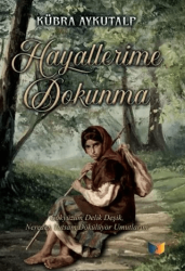 Hayallerime Dokunma - Ateş Yayınları