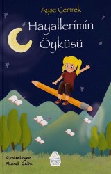 Hayallerimin Öyküsü - Mahlas Çocuk Yayınları