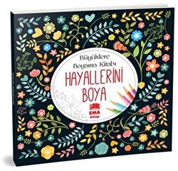 Hayallerini Boya - Büyüklere Boyama Kitabı - Ema Kitap